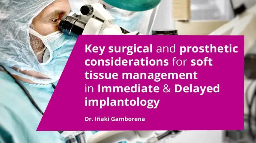 Key surgical and prosthetic considerations for soft tissue management in Immediate & Delayed implantology