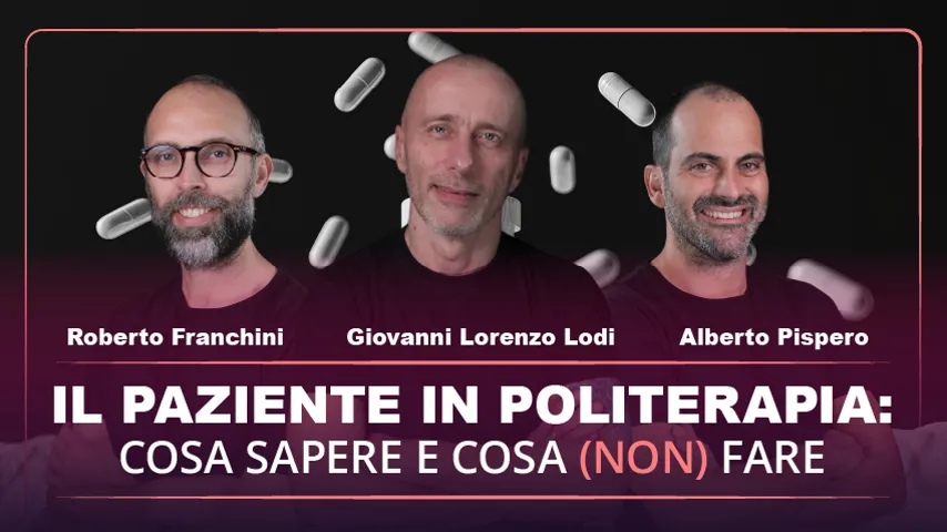 Il Paziente in Politerapia: Cosa sapere e cosa (non) fare