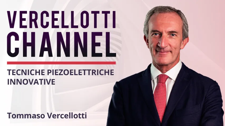 Vercellotti Channel: tecniche piezoelettriche innovative