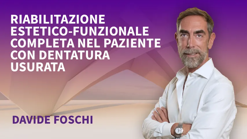 Riabilitazione estetico-funzionale completa nel paziente con dentatura usurata