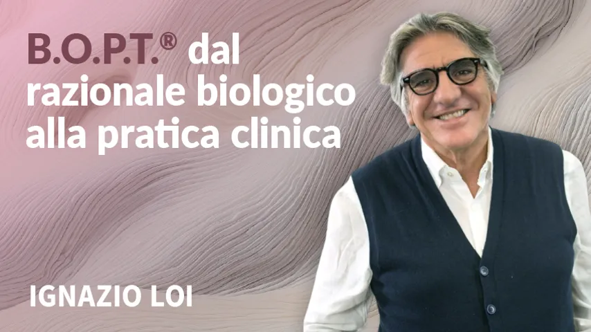 B.O.P.T.® dal razionale biologico alla pratica clinica