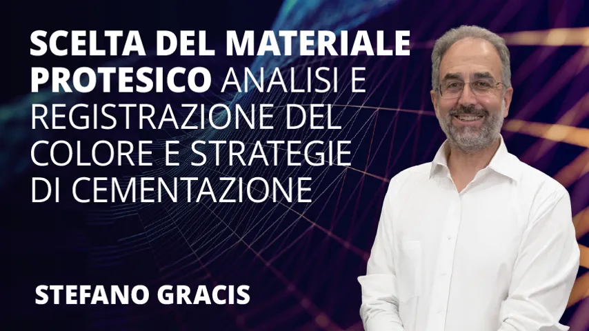 Scelta del materiale protesico, analisi e registrazione del colore e strategie di cementazione