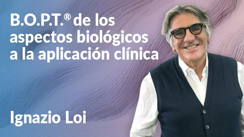B.O.P.T® de los aspectos biológicos a la aplicación clínica