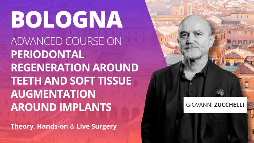  ADVANCED COURSE ON PERIODONTAL REGENERATION AROUND TEETH AND SOFT TISSUE AUGMENTATION AROUND IMPLANTS: Theory, hands-on and live surgery - November 2026