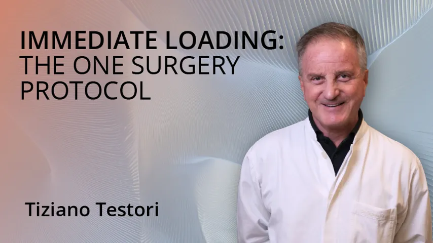 Immediate Loading: the One Surgery Protocol