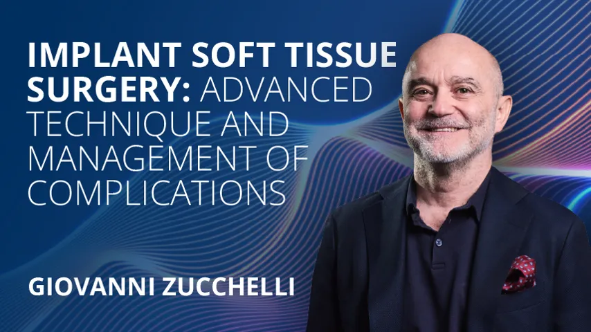 Implant Soft Tissue Surgery: advanced technique and management of complications