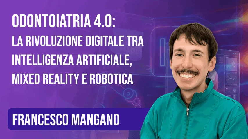 Odontoiatria 4.0: La Rivoluzione Digitale tra Intelligenza Artificiale, Mixed Reality e Robotica