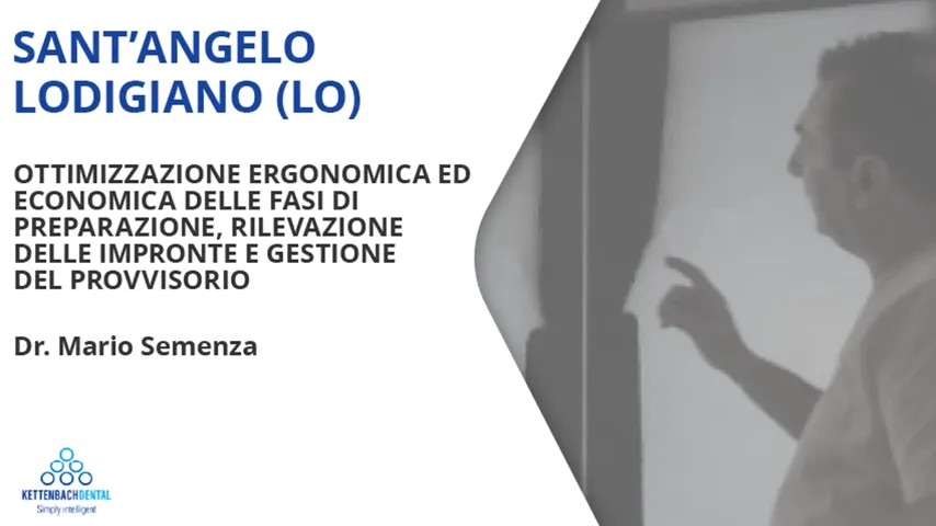 12 Settembre 2026 - Ottimizzazione ergonomica ed economica delle fasi di preparazione, rilevazione delle impronte e gestione del provvisorio