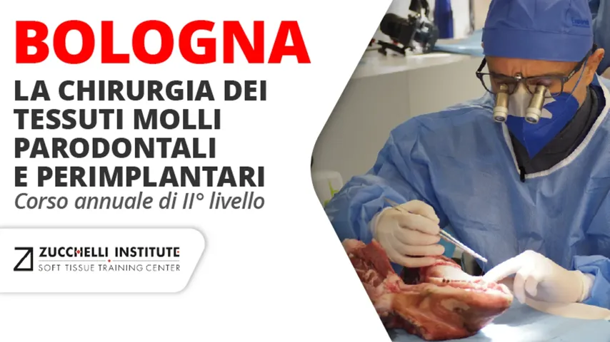  Edizione 2027 - LA CHIRURGIA DEI TESSUTI MOLLI PARODONTALI E PERIMPLANTARI - Corso Annuale di II° Livello