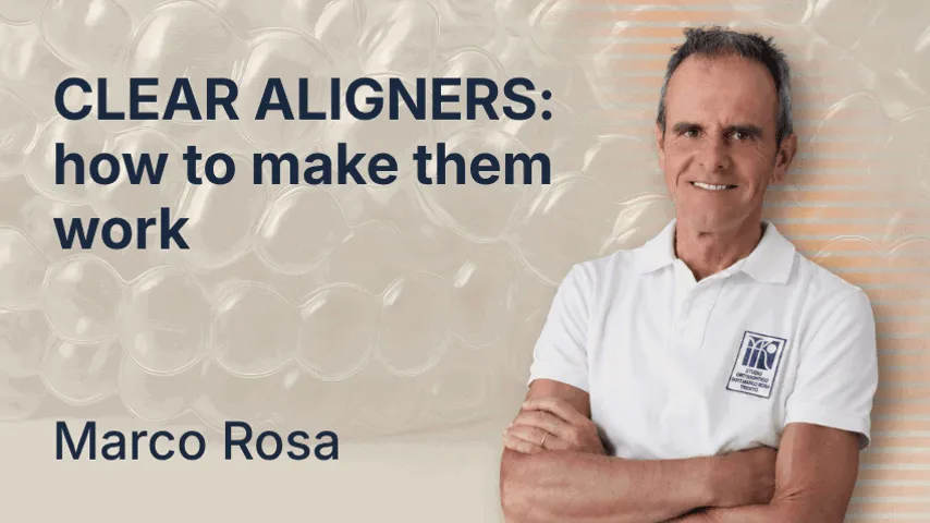 Clear Aligners: how to make them work